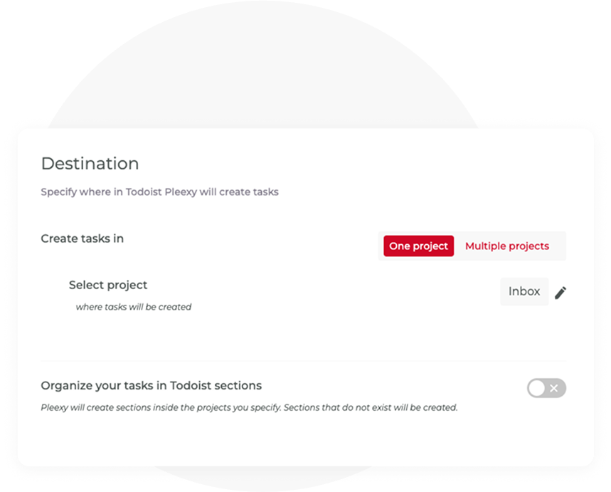 Specify where Pleexy should create your tasks in Todoist